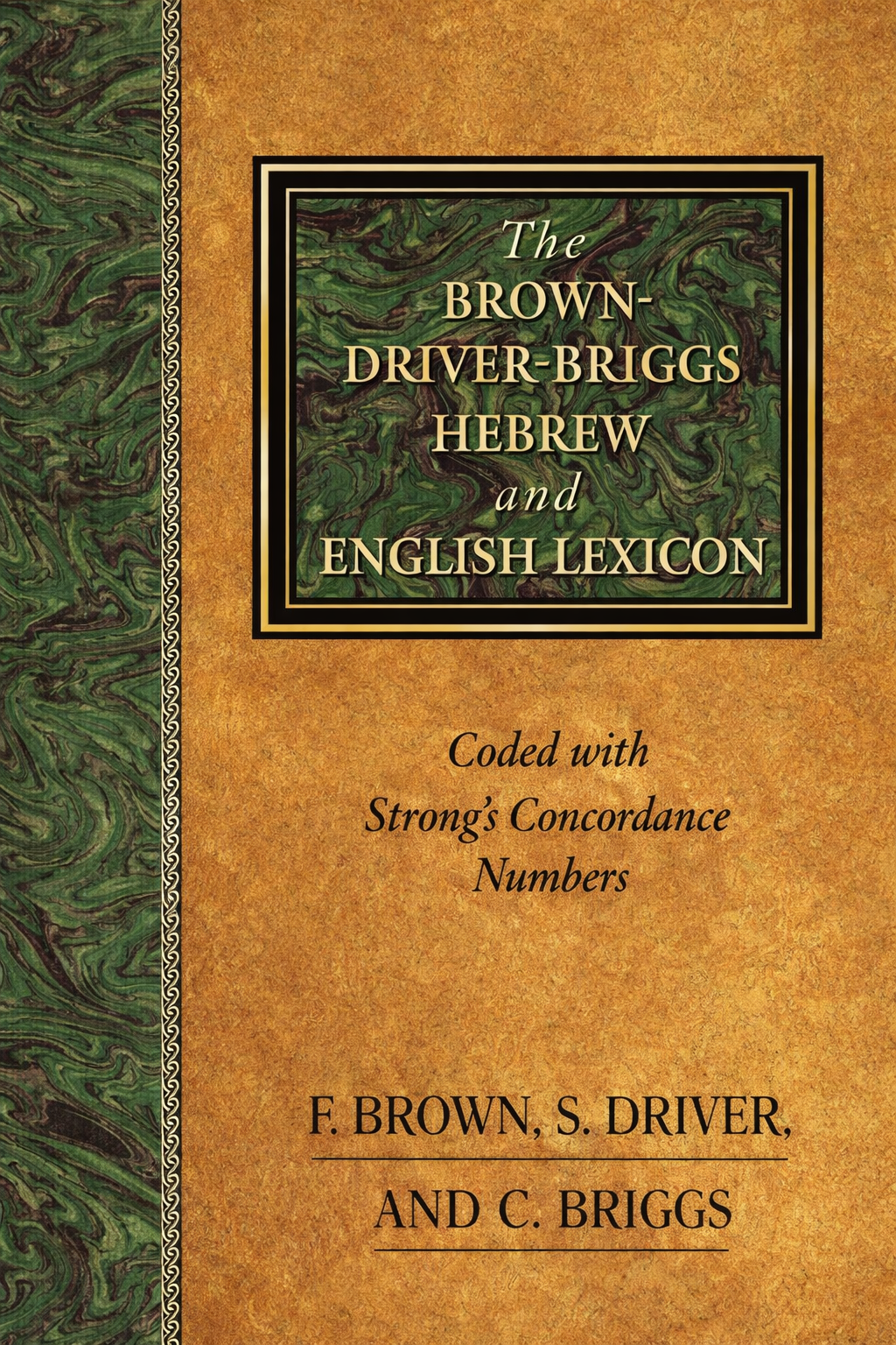 Cover of The Brown-Driver-Higgs Hebrew and English Lexicon by Francis Brown, Samuel Rolles Driver, and Charles Augustus Briggs
